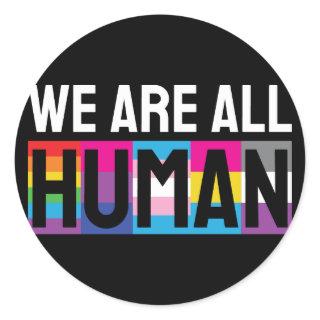 We Are All Human LGBTQIA+ Classic Round Sticker