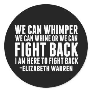 We Can Fight Back | Elizabeth Warren Quote Classic Round Sticker