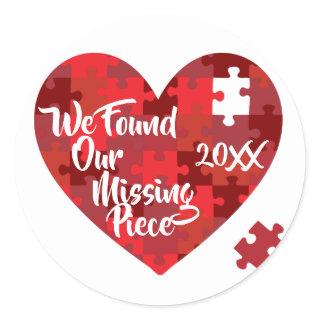 We Found Our Missing Piece - Puzzle Heart Classic Round Sticker