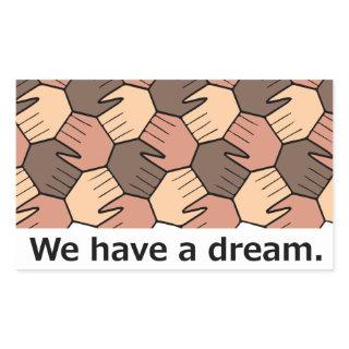 We Have a Dream. Rectangular Sticker