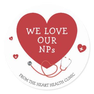 We Love Our NPs Medical Classic Round Sticker