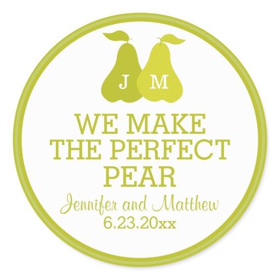 We Make The Perfect Pear Wedding Favor Monogram Classic Round Sticker