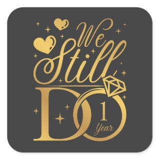 We Still Do 1 Year Wedding Anniversary Square Sticker