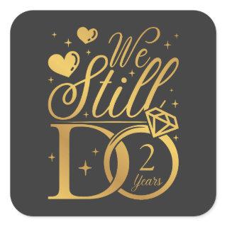 We Still Do 2 Years Wedding Anniversary Square Sticker
