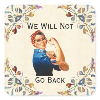 We Will Not Go Back Sticker