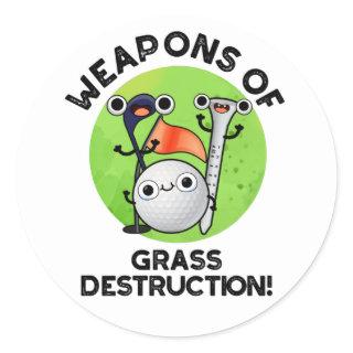 Weapons Of Grass Destruction Funny Golf Pun  Classic Round Sticker