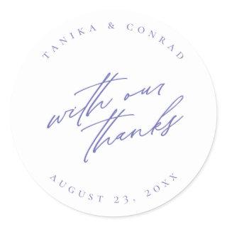 Wedding With Our Thanks Peri/Wht ID954 Classic Round Sticker