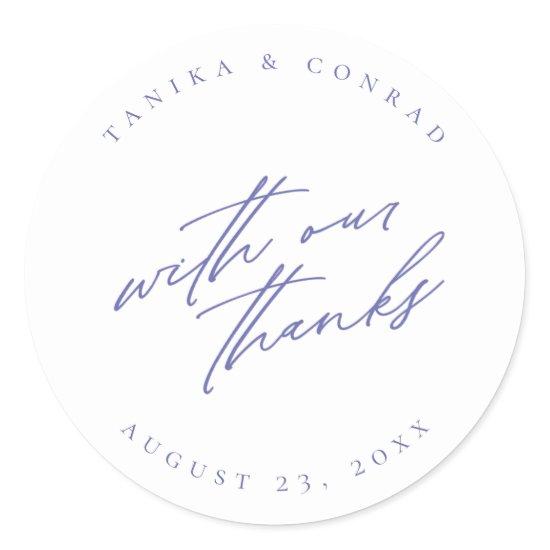 Wedding With Our Thanks Peri/Wht ID954 Classic Round Sticker