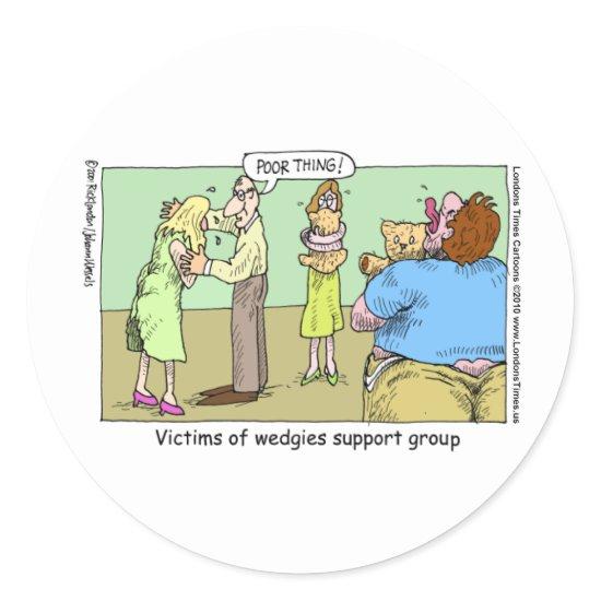 Wedgie Support Group Funny Mugs Tees & Gifts Classic Round Sticker