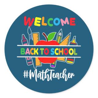 Welcome Back To School Math Teacher  Classic Round Sticker