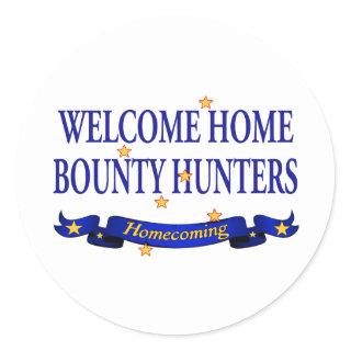 Welcome Home Bounty Hunters Classic Round Sticker