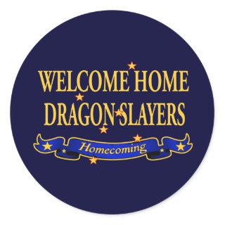 Welcome Home Dragon Slayers Classic Round Sticker