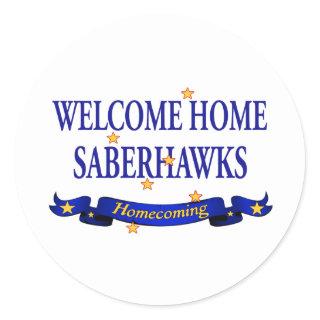 Welcome Home Saberhawks Classic Round Sticker