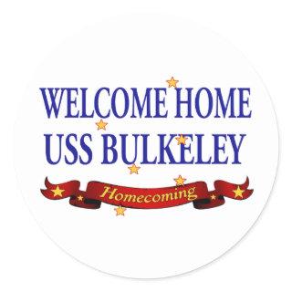 Welcome Home USS Bulkeley Classic Round Sticker