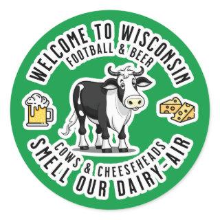 Welcome to Wisconsin, Smell our Dairy Air Classic Round Sticker