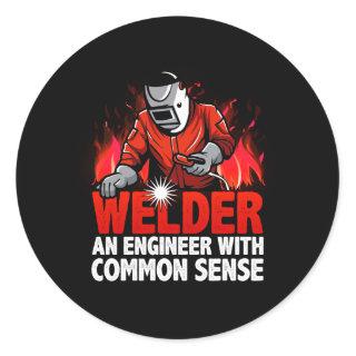 Welder An Engineer With Common Sense Classic Round Sticker