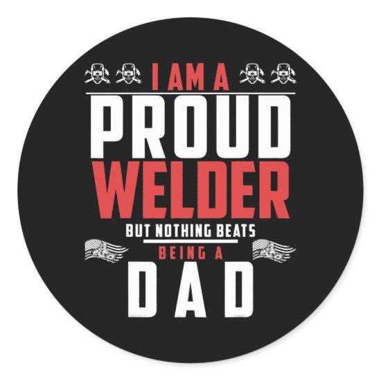Welder Saying Welding For Men Dad  Classic Round Sticker