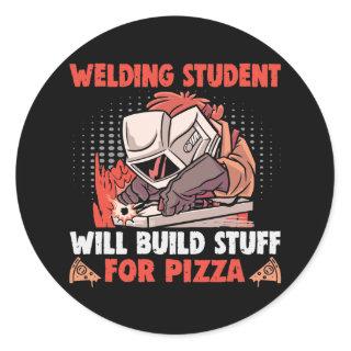 Welding student will build stuff for pizza Welder Classic Round Sticker