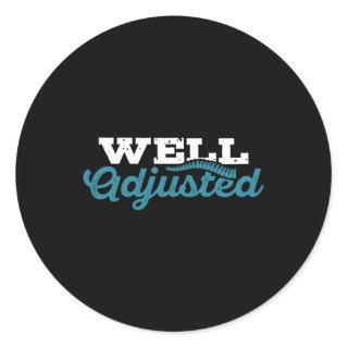 Well Adjusted Chiropractor Chiropractic Student Classic Round Sticker