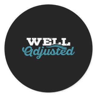 Well Adjusted Chiropractor Chiropractic Student Classic Round Sticker