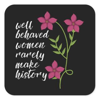 well behaved women square sticker