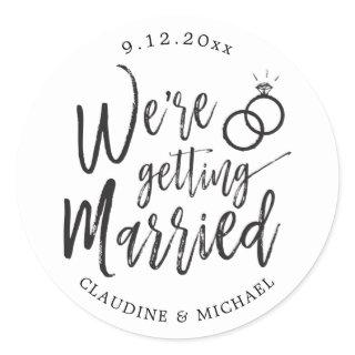 We're Getting Married | Black and White Script  Classic Round Sticker