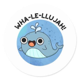 Wha-le-llujah Funny Blue Whale Pun  Classic Round Sticker