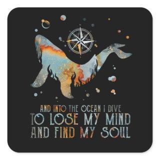 Whale Into The Ocean I Dive To Lose My Mind Sea Square Sticker