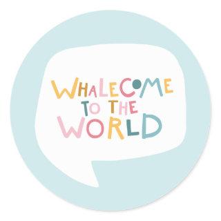 Whalecome To The World Welcome Baby Classic Round Sticker