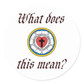 What Does This Mean Classic Round Sticker
