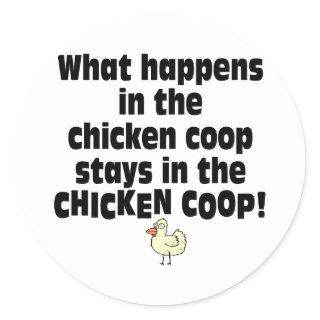 What Happens in the Chicken Coop Classic Round Sticker