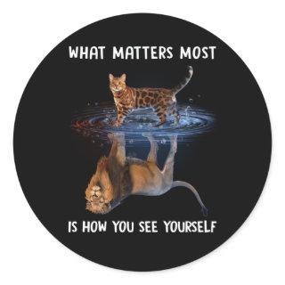 What Matters Most Is How You See Yourself Classic Round Sticker
