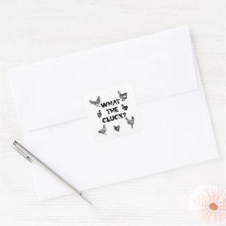 What the Cluck Quote Chicken Line Drawings Square Sticker
