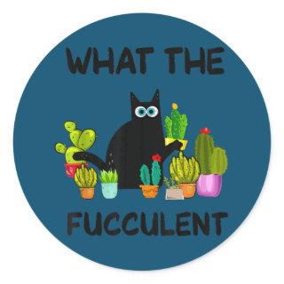 What The Fucculent Plant Women Funny Cactus Cat Classic Round Sticker