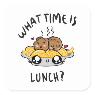 What Time Is Lunch Square Sticker