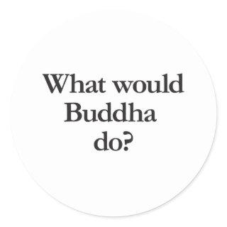 what would buddha do classic round sticker