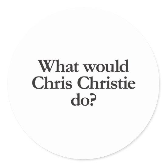 what would chris christie do classic round sticker