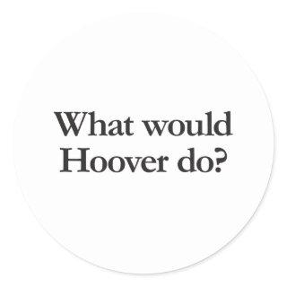 what would hoover do classic round sticker