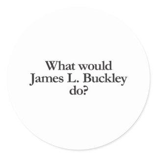 what would james l buckley do classic round sticker