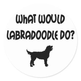 What Would Labradoodle Do? T-shirts & Gifts Classic Round Sticker