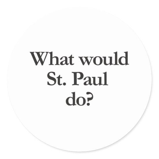 what would st paul do classic round sticker