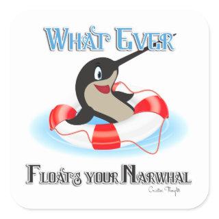 Whatever Floats your Narwhal Meme Square Sticker