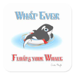 Whatever Floats Your Whale Square Sticker