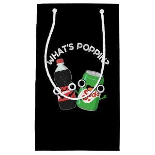 What's Poppin Funny Soda Pop Pun Dark BG Small Gift Bag