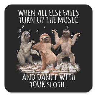 When All Else Fails Turn Up Your Music And Dance T Square Sticker