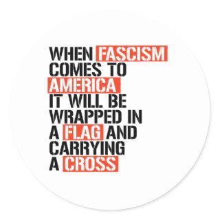 When Fascism comes to America Classic Round Sticker