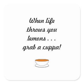 When life throws you lemons . . . grab a cuppa! square sticker