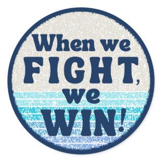 When We Fight We Win Harris Walz Democrats 2024  Classic Round Sticker