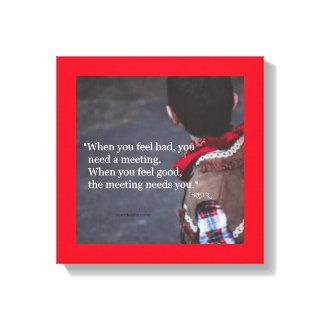 When You Need a Meeting - Canvas Print 12x12