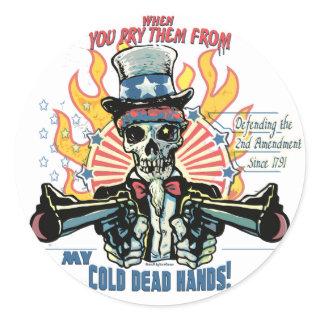 When You Pry Them From MY COLD DEAD Hands Classic Round Sticker